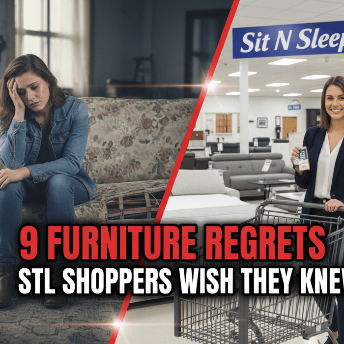 9 Common Furniture Regrets STL Shoppers Wish They Could Undo - Sit and Sleep 4 Less (St. Louis, MO)