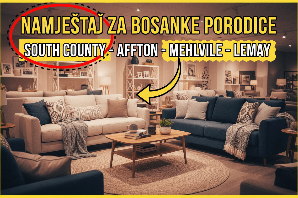 Namještaj za Bosance u South County | Affton, Mehlville, Lemay - Sit and Sleep 4 Less (St. Louis, MO)