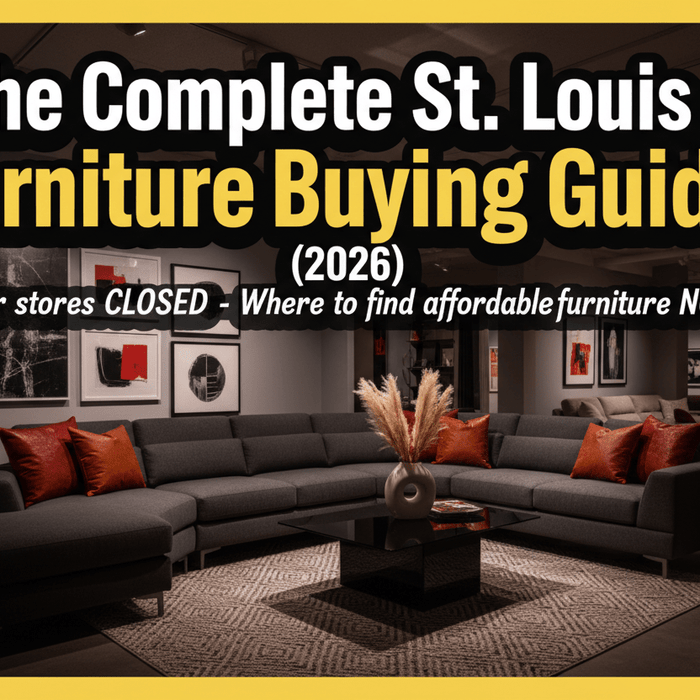 The Complete St. Louis Furniture Buying Guide (2026) - Sit and Sleep 4 Less (St. Louis, MO)